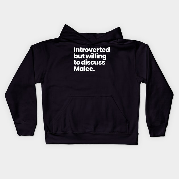 Introverted but willing to discuss Malec - Shadowhunters Kids Hoodie by VikingElf